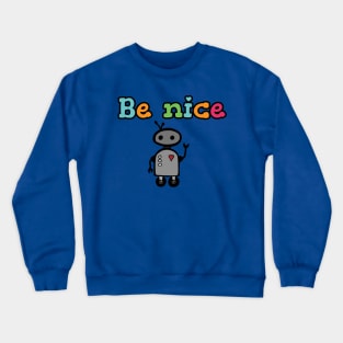 Be Nice Crewneck Sweatshirt